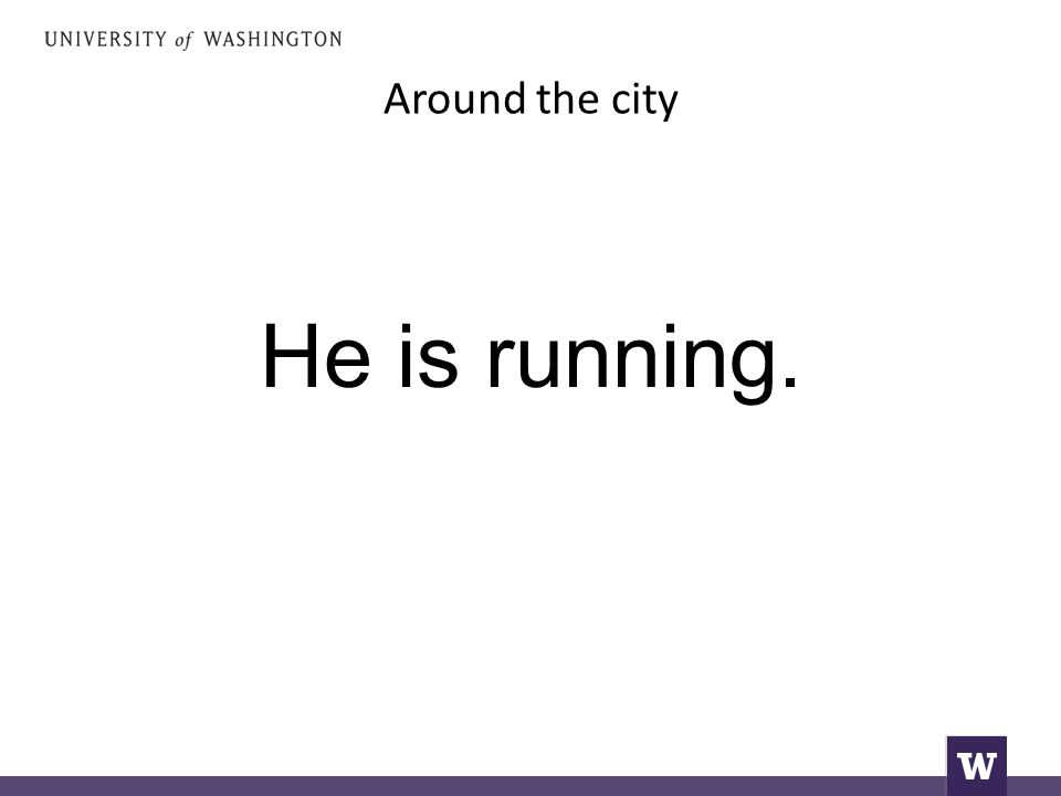 Around the city He is running.