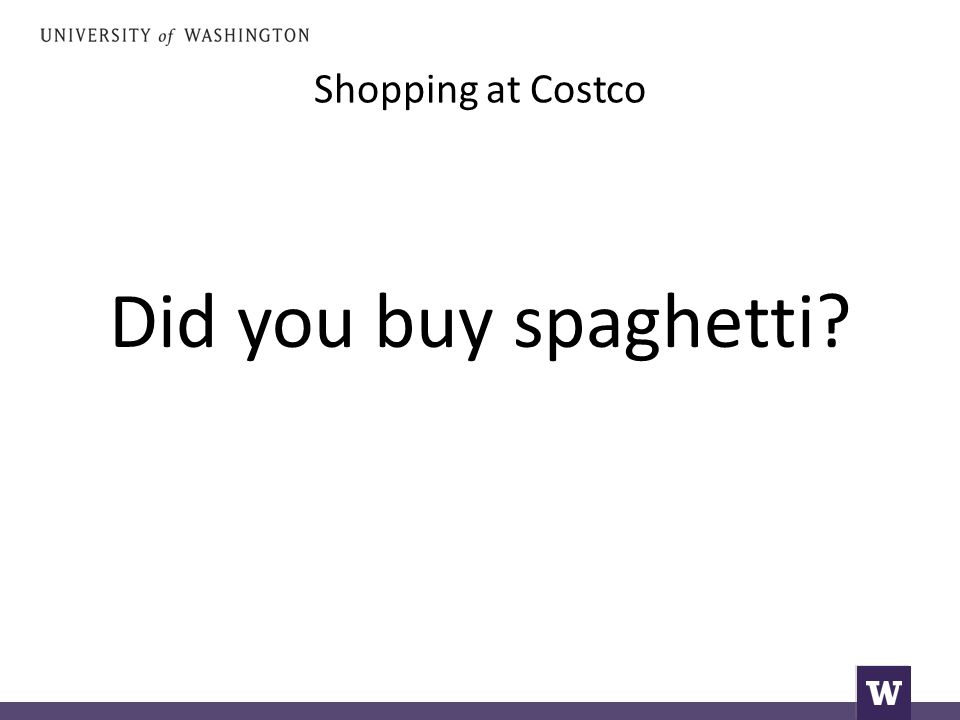 Shopping at Costco Did you buy spaghetti