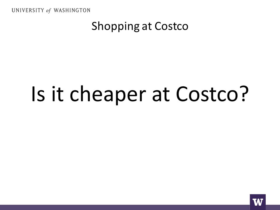 Shopping at Costco Is it cheaper at Costco
