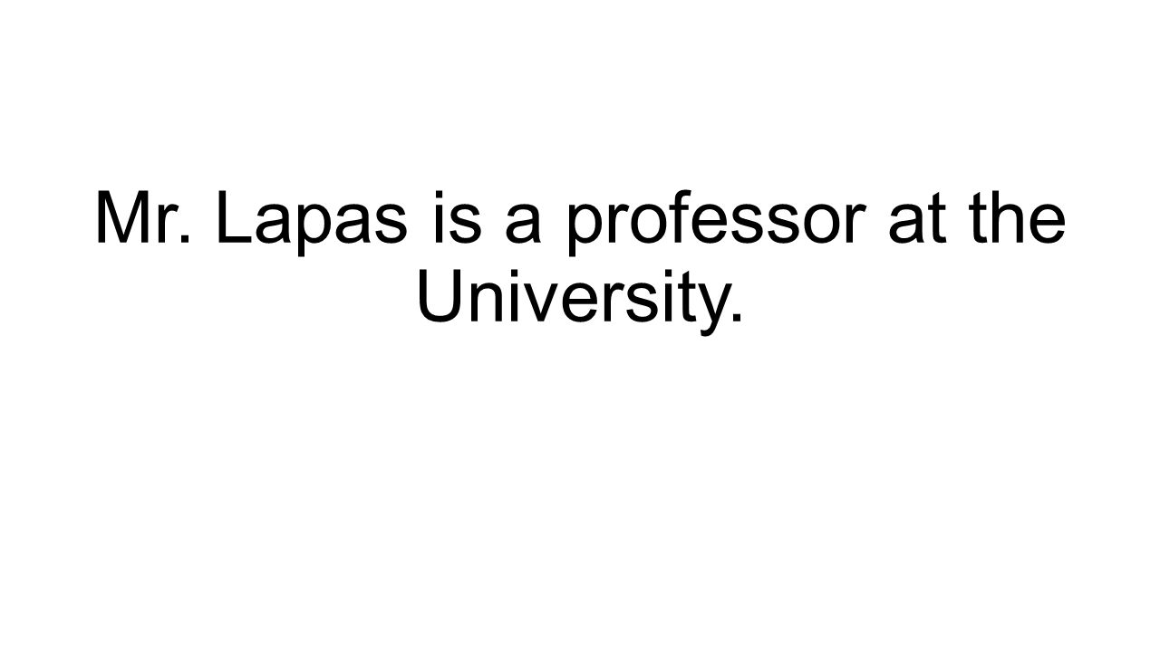 Mr. Lapas is a professor at the University.