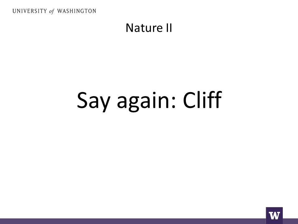 Nature II Say again: Cliff