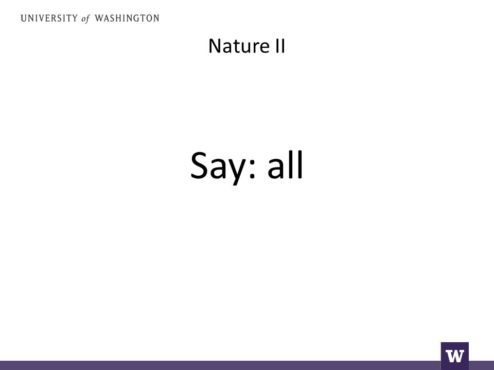 Nature II Say: all
